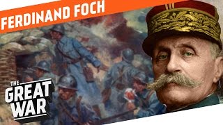 Ferdinand Foch I WHO DID WHAT IN WW1 [upl. by Frey979]