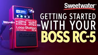 Getting Started with the BOSS RC5 Loop Station [upl. by Anilemrac]