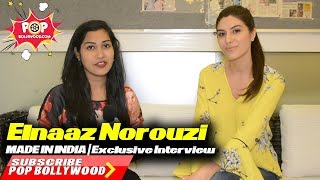 Elnaaz Norouzi  Exclusive Interview  Made In India [upl. by Wachter]