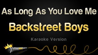 Backstreet Boys  As Long As You Love Me Karaoke Version [upl. by Hill430]