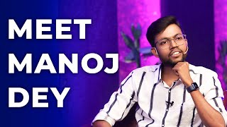 Meet Manoj Dey  Episode 23 [upl. by Faubert]