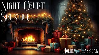 Night Court Winter Solstice Ambiance  Classical Music amp Cozy Vibes [upl. by Matthia453]