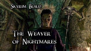 Skyrim Build Modded  THE WEAVER OF NIGHTMARES  Skull of Corruption Illusion Build [upl. by Snider]