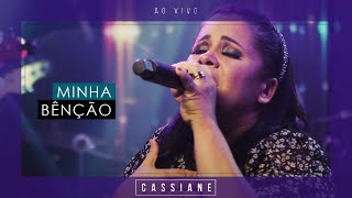 Cassiane  Minha Bênção Ao Vivo [upl. by Meave]