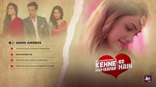 Kehne Ko Humsafar Hain  Ronit Roy  Mona Singh  Audio Jukebox  ALTBalaji [upl. by Leuqim]