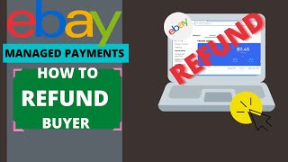 HOW TO REFUND BUYER eBay Managed Payments Video 5 [upl. by Aihsenyt]