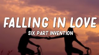 Six Part Invention  Falling in Love Lyrics [upl. by Chantalle54]