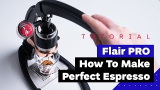 How To Make A Perfect Espresso Shot At Home Flair Espresso Pro Tutorial [upl. by Marsiella]