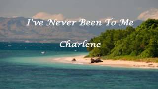 Ive Never Been To Me Lyrics  Charlene [upl. by Bloch]