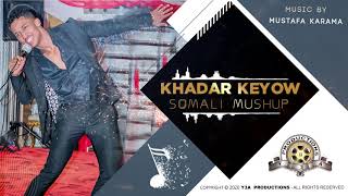 KHADAR KEEYOW  SOMALI MASHUP SONGS [upl. by Neirod]