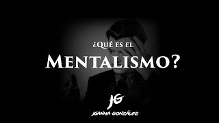 ¿Qué es el Mentalismo  ¿Qué es un mentalista  Juanma González [upl. by Doowron]