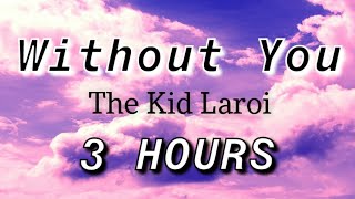 The Kid Laroi  Without You 3 Hours Lyrics [upl. by Atiken831]