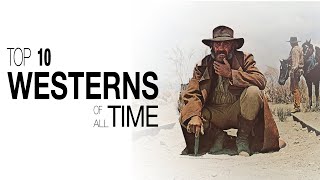 Top 10 Westerns of All Time [upl. by Ydurt843]