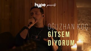 Oğuzhan Koç  Gitsem Diyorum Akustik [upl. by Arette]