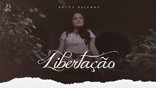 Ruthe Dayanne  Libertação Clipe Oficial [upl. by Sion]