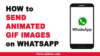 How to Send Animated GIF Images on Whatsapp on an Android Device [upl. by Canica]