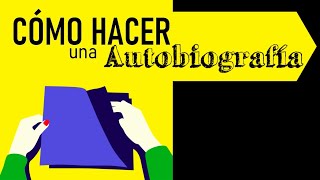 CÓMO HACER UNA AUTOBIOGRAFÍA [upl. by Abbot]