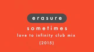 ERASURE  Sometimes Love To Infinity 2015 Club Mix [upl. by Haroppizt813]