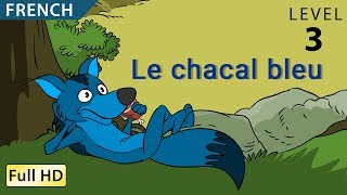 Le chacal bleu Apprendre le Français avec soustitres  Histoire pour enfants et adultes [upl. by Anisirhc649]