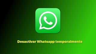 Desactivar Whatsapp temporalmente [upl. by Areht]