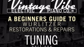 A Beginners Guide to Wurlitzer Restorations amp Repairs Tuning Part 13 [upl. by Alram127]