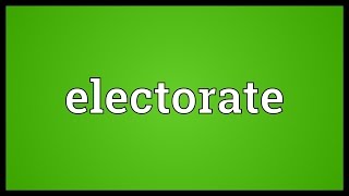 Electorate Meaning [upl. by Eelyahs]