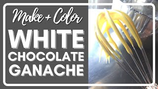 How to Make amp Color White Chocolate Ganache [upl. by Inwat]