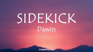 Sidekick  Dawin Lyrics [upl. by Babita]