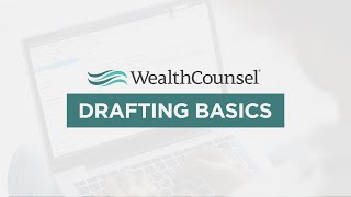 WealthCounsel Drafting Basics [upl. by Nabla]