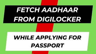 How to fetch Aadhaar from DigiLocker while applying for Passport [upl. by Aerdnaeel575]