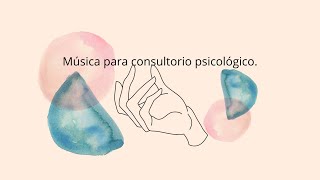 🌸 MÚSICA RELAJANTE PARA CONSULTORIO PSICOLÓGICO 💚 [upl. by Nylirad]