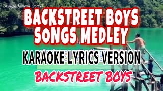 BACKSTREET BOYS Songs Medley Karaoke Lyrics arranged by tonisantosjr [upl. by Demetra]