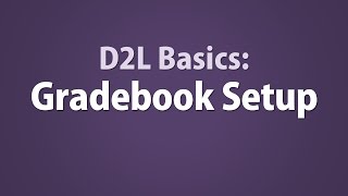 D2L Basics Gradebook Setup [upl. by Chalmer]