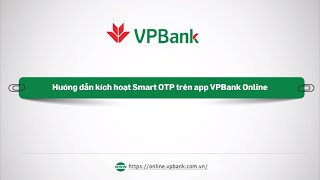 Hướng dẫn kích hoạt Smart OTP trên app VPBank Online [upl. by Saffian]