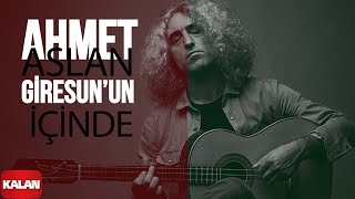 Ahmet Aslan  Giresunun İçinde I Orijinal Dizi Müzikleri © 2016 Kalan Müzik [upl. by Lura]