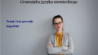 GRAMATYKA NIEMIECKIEGO  IMPERFEKT  CZAS PRZESZŁY [upl. by Karmen511]