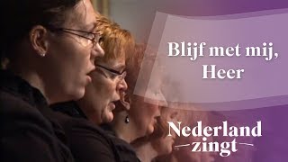 Nederland Zingt Blijf met mij Heer [upl. by Ennairak199]