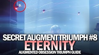 Augment Eternity  Secret Triumph Guide Augmented Obsession 8 Destiny 2 Beyond Light [upl. by Adalbert488]