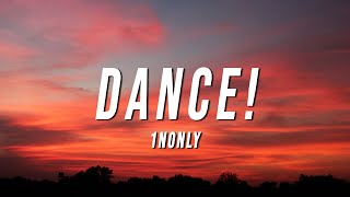 1nonly  DANCE Lyrics ft WASSUP ROCKER amp CISCAUX [upl. by Oinolopa]