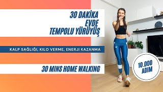 30 DAKİKA EVDE TEMPOLU YÜRÜYÜŞ 10000 ADIM Kalp Sağlığı Kilo Verme 30 Mins Home Walking [upl. by Derrej]