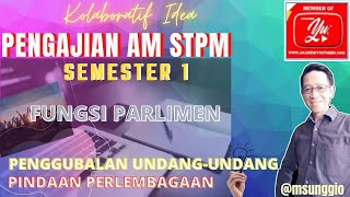 PENGAJIAN AM SEMESTER 1 FUNGSI PARLIMENPENGGUBALAN amp PINDAAN PERLEMBAGAAN [upl. by Teague]