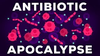 The Antibiotic Apocalypse Explained [upl. by Ahsoym]