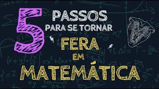 5 PASSOS SIMPLES PARA SE TORNAR UM FERA NA MATEMÁTICA [upl. by Aro529]