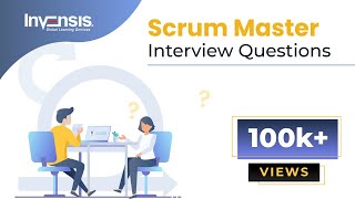 Scrum Master Interview Questions amp Answers  Scrum Master Interview Preparation  Invensis Learning [upl. by Theressa782]