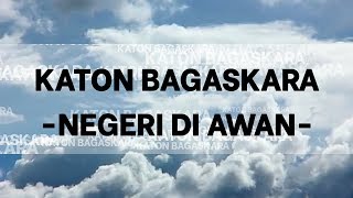 Katon bagaskara  Negeri di awan  Lyrics [upl. by Clementina634]