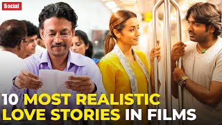 10 Most Realistic Love Stories in Films  Bollywood  South Indian  Hollywood [upl. by Besse]