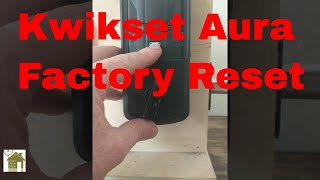 Kwikset Aura Lock  Factory Reset [upl. by Aonehc]