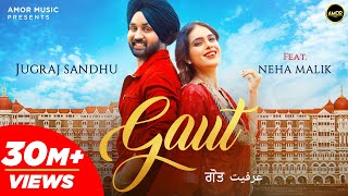 GAUT Full Video Jugraj Sandhu  Neha Malik  The Boss  Guri  Romantic Punjabi Songs  Amor [upl. by Rosalinda]