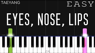 TAEYANG  Eyes Nose Lips  EASY Piano Tutorial [upl. by Ettelrac8]