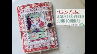 LETS MAKE A SoftCovered Junk Journal  TUTORIAL [upl. by Ilrebmik]